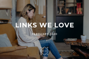 LINKS WE LOVE – February 2020