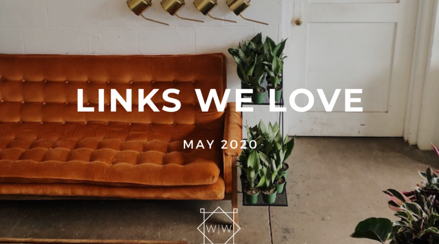 LINKS WE LOVE – May 2020