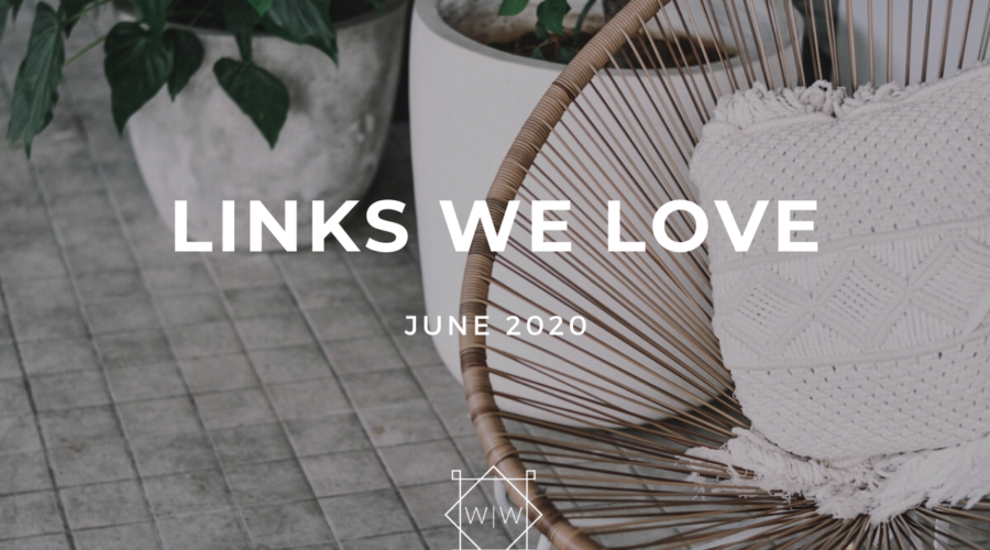 LINKS WE LOVE – June 2020