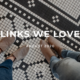 LINKS WE LOVE – August 2020