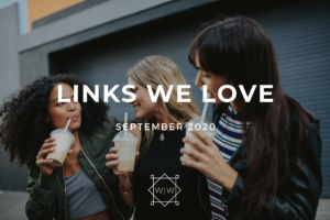 LINKS WE LOVE – September 2020