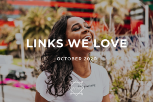 LINKS WE LOVE – October 2020