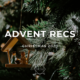 ADVENT RECS