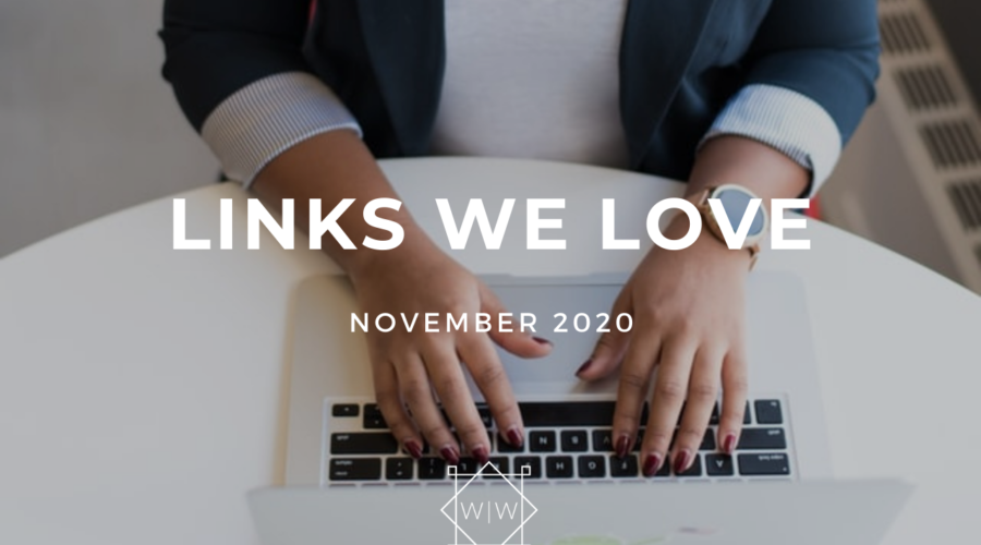 LINKS WE LOVE – November 2020